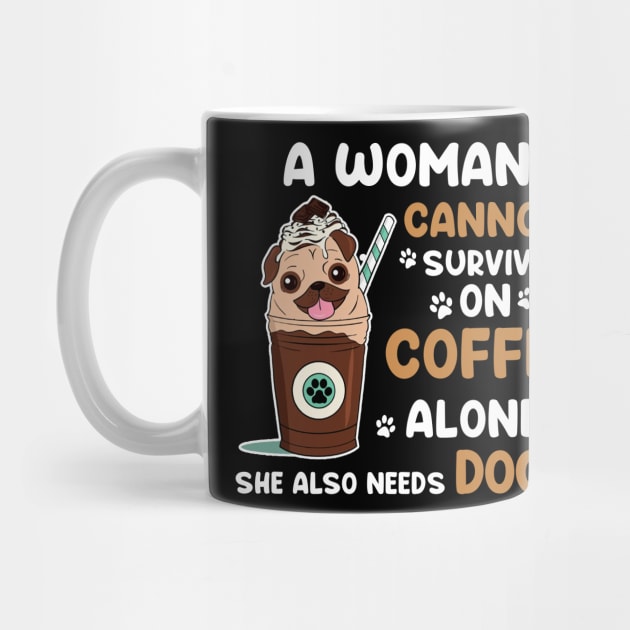 A Woman Cannot Survive On Coffee Alone She Also Needs Her DOG tshirt funny gift by American Woman